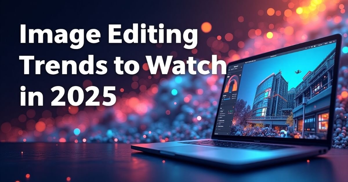 Image Editing Trends