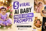 Viral AI Baby Photo Editing Prompts